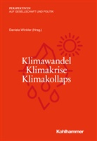 Thoma Hauser, Thomas Hauser, Tanjev Schultz, Tanjev Schultz u a, Guido Spars, Daniela Winkler - Klimawandel - Klimakrise - Klimakollaps
