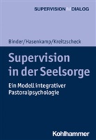 Désiré Binder, Désirée Binder, Andrea Hasenkamp, Andreas Hasenkamp, D Kreitzscheck, Dagmar Kreitzscheck... - Supervision in der Seelsorge