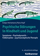 Evely Heinemann, Evelyn Heinemann, Hans Hopf - Psychische Störungen in Kindheit und Jugend