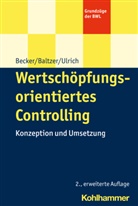 Björ Baltzer, Björn Baltzer, Wolfgan Becker, Wolfgang Becker, Patrick Ulrich - Wertschöpfungsorientiertes Controlling