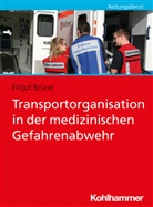 Fritjof Brüne - Transportorganisation in der medizinischen Gefahrenabwehr