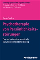 Rainer Sachse, Ani Batra, Anil Batra, Philipsen, Philipsen, Alexandra Philipsen - Psychotherapie von Persönlichkeitsstörungen