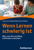 Jutt Gorschlüter, Jutta Gorschlüter, Marie Gorschlüter - Wenn Lernen schwierig ist