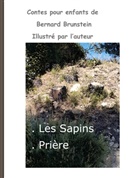 Bernard Brunstein - Les sapins - Prière
