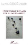 Angel Puyol, Jordi Riba, Patrice Vermeren - Un nouveau regard sur la solidarité ?