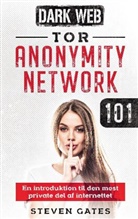 Steven Gates - Tor Anonymity Network 101