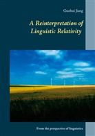 Guohui Jiang - A Reinterpretation of Linguistic Relativity