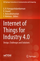 Anand, R ANAND, R. Anand, E. Balasubramanian, E Balasubramanian et al, G. R. Kanagachidambaresan... - Internet of Things for Industry 4.0
