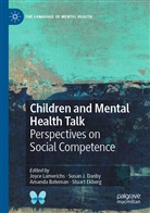 Amanda Bateman, Amanda Bateman et al, Susan J. Danby, Stuart Ekberg, Susa J Danby, Susan J Danby... - Children and Mental Health Talk