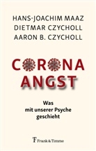 Aar Czycholl, Aaron B. Czycholl, Dietma Czycholl, Dietmar Czycholl, Hans-Joachi Maaz, Hans-Joachim Maaz - Corona - Angst