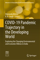 B Singh, B Singh, Mukund Mishra, Mukunda Mishra, R. B. Singh - COVID-19 Pandemic Trajectory in the Developing World