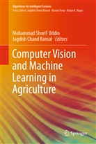 Jagdish Chand Bansal, Chand Bansal, Chand Bansal, Mohamma Shorif Uddin, Mohammad Shorif Uddin, Mohammad Shorif Uddin - Computer Vision and Machine Learning in Agriculture