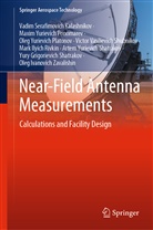 Vadim Serafimofic Kalashnikov, Vadim Serafimofich Kalashnikov, Vadim Serafimovic Kalashnikov, Vadim Serafimovich Kalashnikov, Oleg Yurievich Platonov, Maxim Y Ponomarev... - Near-Field Antenna Measurements