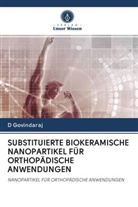 D Govindaraj, D. Govindaraj - SUBSTITUIERTE BIOKERAMISCHE NANOPARTIKEL FÜR ORTHOPÄDISCHE ANWENDUNGEN