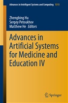 Matthew He, Zhengbing Hu, Serge Petoukhov, Sergey Petoukhov - Advances in Artificial Systems for Medicine and Education IV