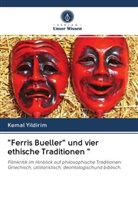 Kemal Yildirim - "Ferris Bueller" und vier ethische Traditionen "