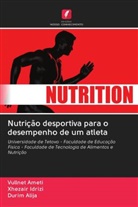 Durim Alija, Vullnet Ameti, Xhezair Idrizi - Nutrição desportiva para o desempenho de um atleta