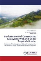 Hidayah Basri, Nur Asmaliza Mohd Noor, Lariyah Mohd Sidek - Performance of Constructed Malaysian Wetland under Tropical climate