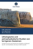 A Muminov, A S Muminov, A. S. Muminov, A.S. Muminov, K Tokareva, K M Tokareva... - Lithologische und petrophysikalische Studien von terrigenen Gesteinen