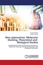 Tuncay Karakurt, Neslihan Özbek - New piperazines: Molecular Docking, Theoretical and Biological Studies