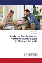 A. Jayaprakash, P. Praveena - Study on Anti-Mullerian Hormone (AMH) Levels in Women Patients