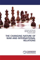 WALID ELAJNEF, Mehmet Nesip Ogun, Serdar Yurtsever - THE CHANGING NATURE OF WAR AND INTERNATIONAL RELATIONS
