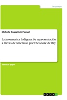 Michelle Knappitsch Pascual - Latinoamerica Indígena. Su representación a través de Americae por Theodore de Bry