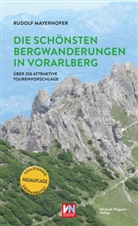 Rudolf Mayerhofer - Die schönsten Bergwanderungen in Vorarlberg