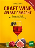 Andreas Kranz - Craft Wine selbst gemacht