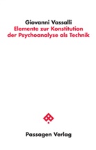 Giovanni Vassalli - Elemente zur Konstitution der Psychoanalyse als Technik