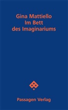 Gina Mattiello - Im Bett des Imaginariums