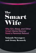Jenny Kennedy, Kennedy Jenny, Yolande Strengers, Strengers Yolande - The Smart Wife