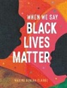 Maxine Beneba Clarke, Clarke Maxine Beneba - When We Say Black Lives Matter