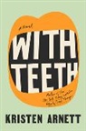 Kristen Arnett - With Teeth