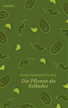 Raoul Heinrich Francé - Die Pflanze als Erfinder