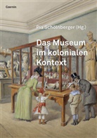 Pi Schölnberger, Pia Schölnberger - Das Museum im kolonialen Kontext