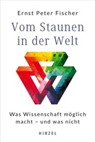 Ernst P. Fischer, Ernst-Peter Fischer - Vom Staunen in der Welt