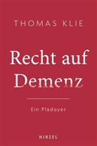 Thomas Klie - Recht auf Demenz