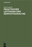 Paul Jannasch - Praktischer Leitfaden der Gewichtsanalyse