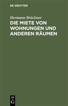 Hermann Brückner - Die Miete von Wohnungen und anderen Räumen