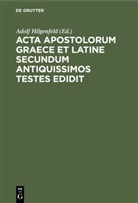 Adolf Hilgenfeld - Acta apostolorum Graece et Latine secundum antiquissimos testes edidit