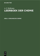 A. F. Holleman, Arnold Frederik Holleman - A. F. Holleman: Leerboek der Chemie - Deel 2: Organische Chemie