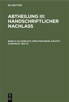 Degruyter - Abtheilung III: Handschriftlicher Nachlass - Band 21 (III, Band 8/1): Opus postumum, Hälfte 1 (Convolut I bis VI)