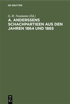 G. R. Neumann - A. Anderssens Schachpartieen aus den Jahren 1864 und 1865