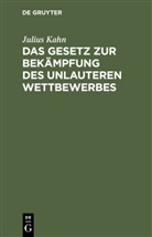 Julius Kahn - Das Gesetz zur Bekämpfung des unlauteren Wettbewerbes