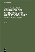 Auguste Théodore Vidal, Adolf von Bardeleben - Auguste Théodore Vidal: Lehrbuch der Chirurgie und Operationslehre - Band 4: Auguste Théodore Vidal: Lehrbuch der Chirurgie und Operationslehre. Band 4