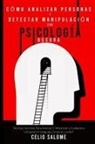Celio Salome, Celio Salome - Cómo analizar personas y detectar manipulación con psicología oscura