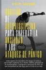 Celio Salome, Celio Salome - Hábitos de autodisciplina para superar la ansiedad y los ataques de pánico