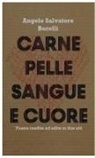 Angelo Salvatore Borelli - Carne Pelle Sangue e Cuore