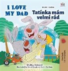 Shelley Admont, Kidkiddos Books - I Love My Dad (English Czech Bilingual Book for Kids)